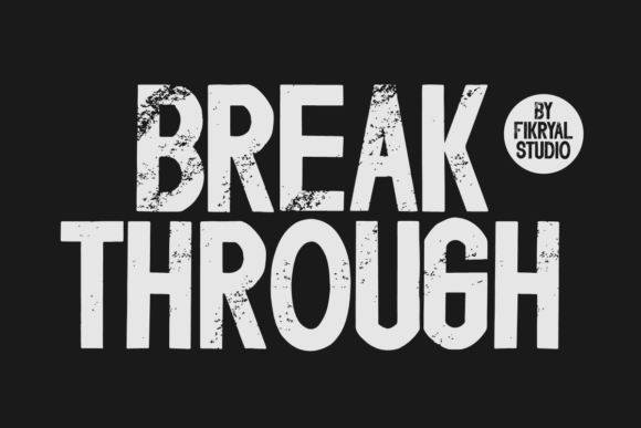 Breakthrough: A Modern Sans Serif for Bold Design
