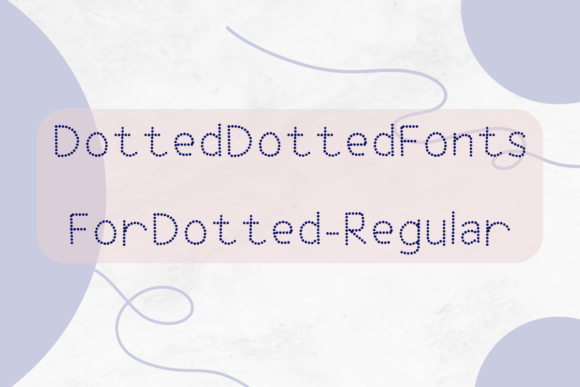 Dotted Dotted Fonts for Dotted in Web Design